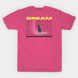 Dream Dream Dream Cat And Moon Design T-Shirt